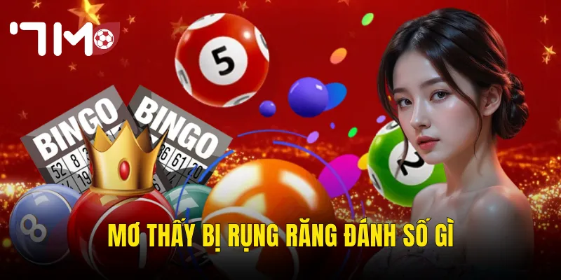 mơ thấy bị rụng răng đánh số gì