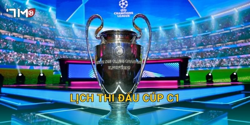 Lịch thi đấu cúp C1: 7m điểm lịch đáng chờ đợi 1 Lịch thi đấu cúp C1: 7m điểm lịch đáng chờ đợi