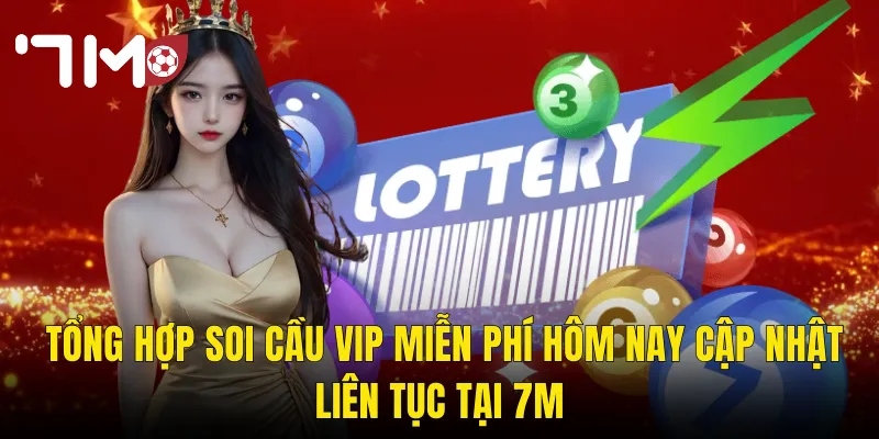 Soi Cầu VIP Miễn Phí Tại 7m – Bộ Số Chuẩn Xác Từ Cao Thủ Dành Cho Mọi Người 3 Tổng Hợp Soi Cầu VIP Miễn Phí Hôm Nay Cập Nhật Liên Tục Tại 7m