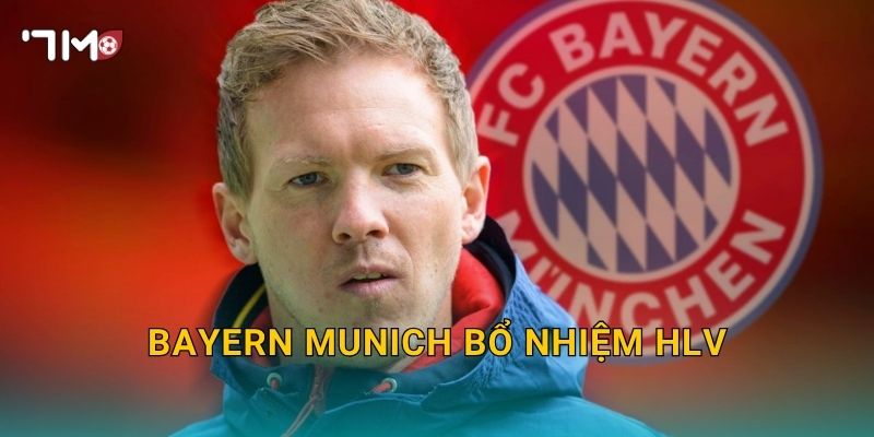 Bayern Munich bổ nhiệm HLV: 7m cập nhật thông báo mới 1 Bayern Munich bổ nhiệm HLV: 7m cập nhật thông báo mới