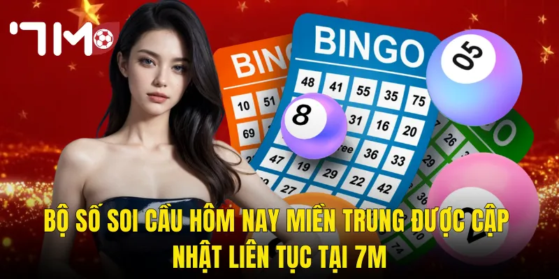 Soi Cầu Hôm Nay Miền Trung Tại 7m – Chốt Số Chuẩn Xác Từng Ngày Cùng Chuyên Gia 3 Bộ Số Soi Cầu Hôm Nay Miền Trung Được Cập Nhật Liên Tục Tại 7m