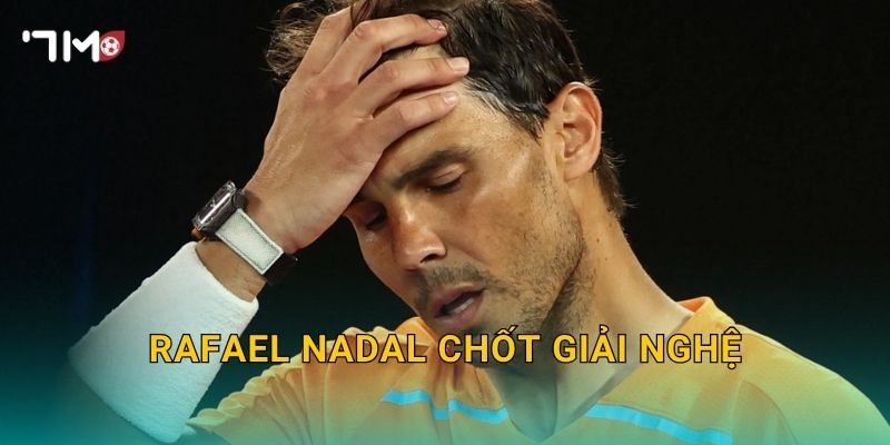 Rafael Nadal chốt giải nghệ: 7m cập nhật thông tin gây xúc động 1 Rafael Nadal chốt giải nghệ: 7m cập nhật thông tin gây xúc động