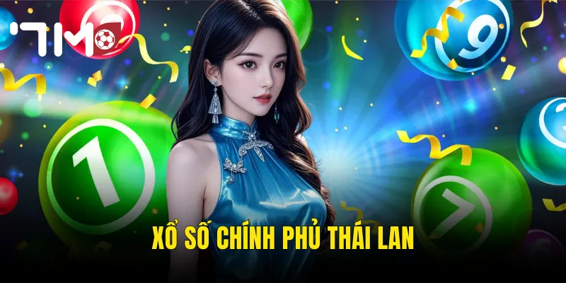 Xổ Số Chính Phủ Thái Lan Tại 7m – Tìm Hiểu Luật Chơi Và Bí Quyết Chọn Số May Mắn 1 Xổ Số Chính Phủ Thái Lan