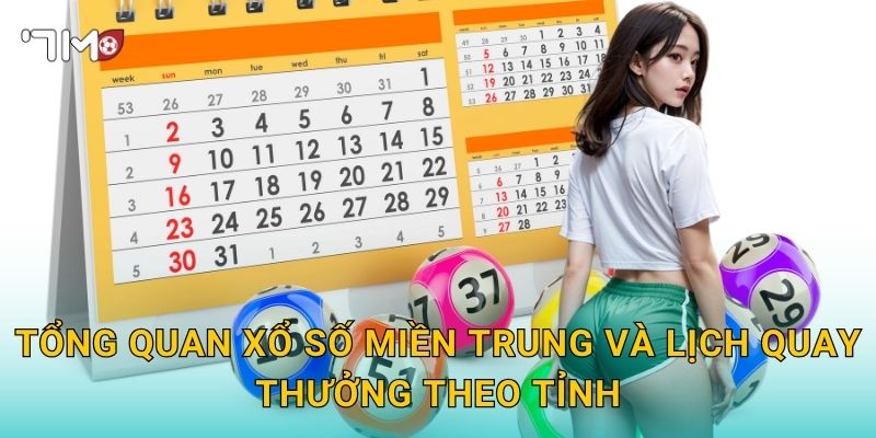 Xổ Số Miền Trung 7m – Săn Vận May Giữa Dải Đất Hình Chữ S 2 Tổng Quan Xổ Số Miền Trung Và Lịch Quay Thưởng Theo Tỉnh