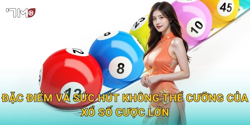Xổ Số Cược Lớn 7m – Đặt Cược Táo Bạo Rinh Phần Thưởng Khổng Lồ 2 Đặc Điểm Và Sức Hút Không Thể Cưỡng Của Xổ Số Cược Lớn