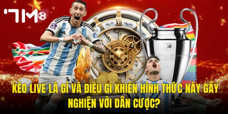 Kèo Live Tại 7m – Đặt Cược Trực Tiếp Theo Diễn Biến Trận Đấu Cực Kỳ Hấp Dẫn 2 Kèo Live Là Gì Và Điều Gì Khiến Hình Thức Này Gây Nghiện Với Dân Cược?